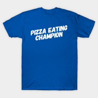 Pizza Eating Champion T-Shirt